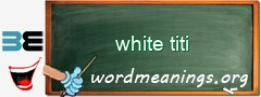 WordMeaning blackboard for white titi